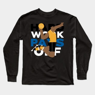 Basketball Motivational design, Hard Work Pays Off Long Sleeve T-Shirt